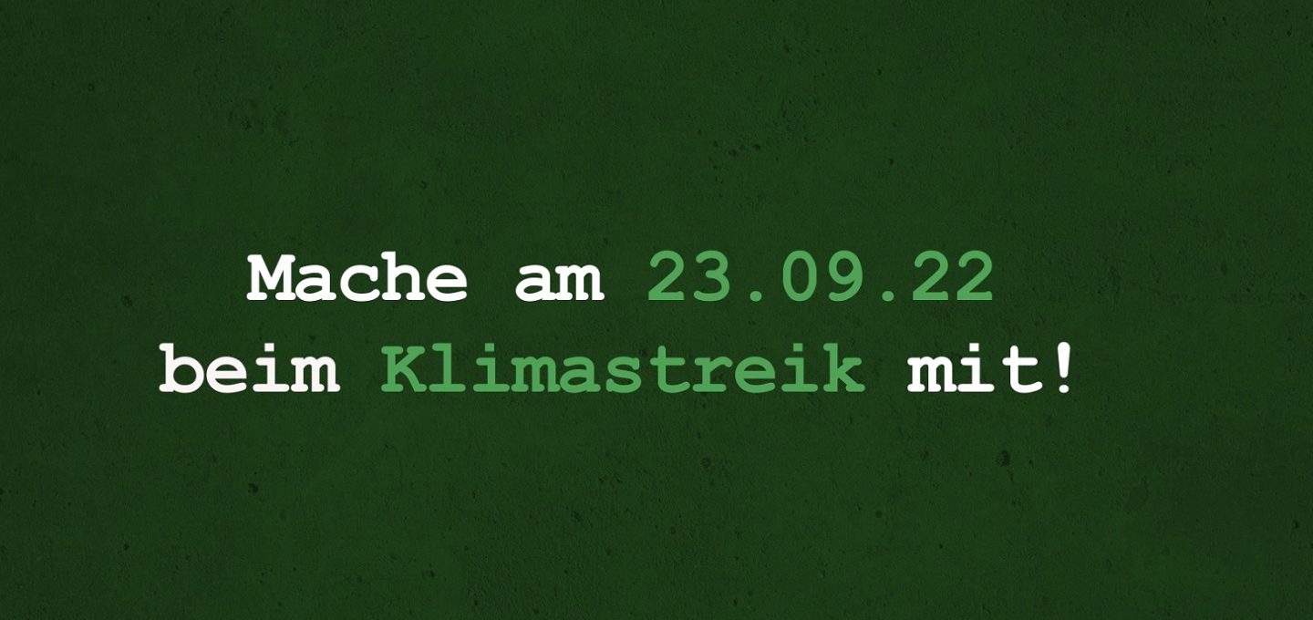 Das Bild zeigt den Text Mache am 23.9.22 beim Klimastreik mit.
